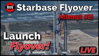 Starbase Flyover Live |  Flight 12 from the air! Attempt 2