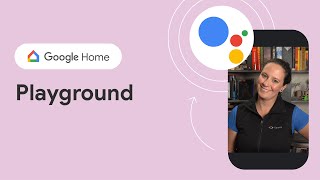Google Developer Home Tools: Playground