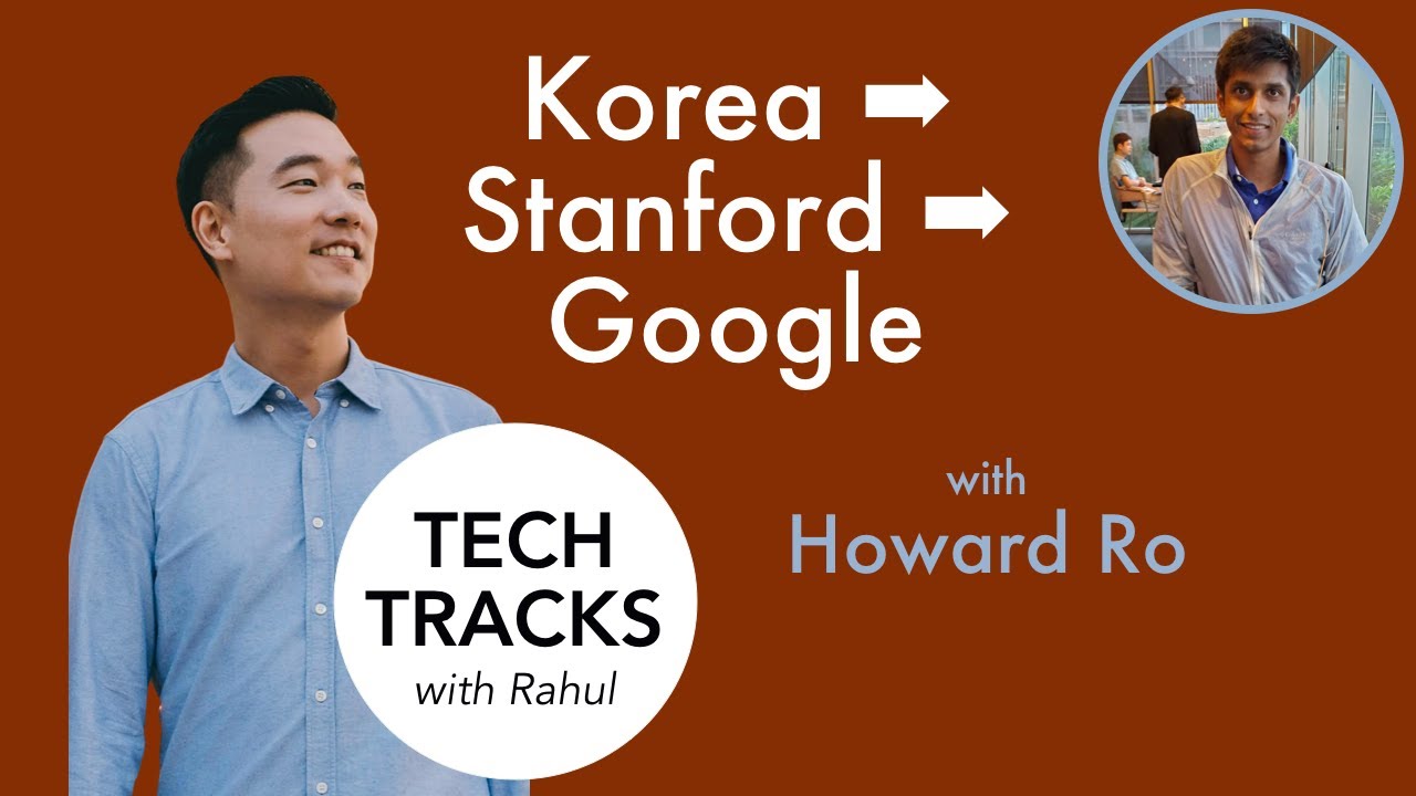 Korea to Stanford to Google: Talking to Stanford alum Howard Ro about ...