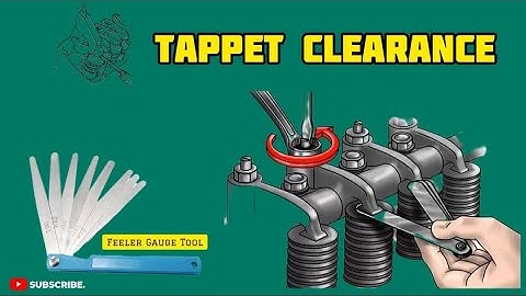 Tappet Clearance | What is tappet clearance - feeler gauge tool