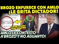 BROZO NO AGUANTO RESPUESTA DE AMLO ¡SOBERBIO, DICTADOR! LE DICE FURIOSO! YA HAY FECHA DE DEBATES