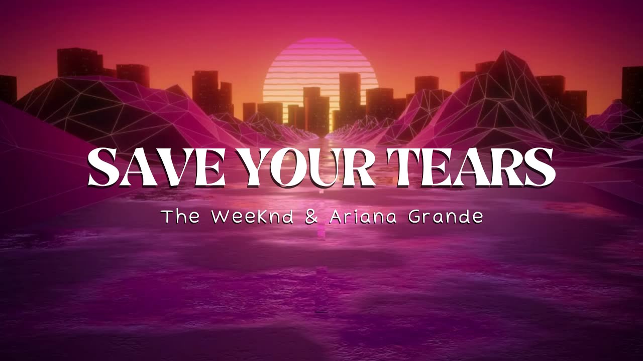 The Weeknd & Ariana Grande - Save Your Tears (Remix) (Lyrics) - YouTube