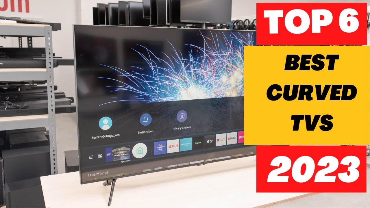 6 BEST CURVED TVS 2023 SONY CURVED TV SAMSUNG 65INCH CLASS CURVED
