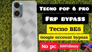 Tecno Pop 6 Pro Frp Bypass Tecno Be8 Google Account Bypasseasy Method 2023