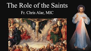 The Role of the Saints - Explaining the Faith