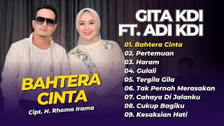 GITA KDI FT ADI KDI - BAHTERA CINTA - PERTEMUAN - HARAM || LAGU DANGDUT LAWAS KLASIK TERPOPULER