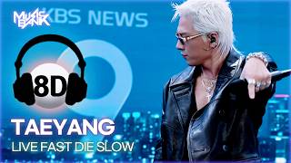 🔊8D Bank] TAEYANG (태양) - LIVE FAST DIE SLOW | KBS WORLD TV
