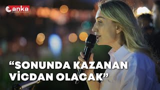 Dilek Kaya İmamoğlu Saraçhane mitinginde: Anlımız ak, başımız dik, sonunda kazanan vicdan olacak!