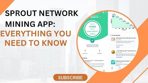 SPROUT NETWORK MINING APP: EVERYTHING YOU NEED TO KNOW  #cryptocurrency