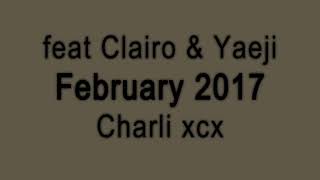 Charli xcx - February 2017 (feat. Clairo & Yaeji) [with Reverb]