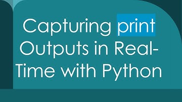 Capturing print Outputs in Real-Time with Python