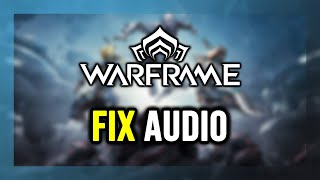 How to FIX Warframe No Audio/Sound Not Working