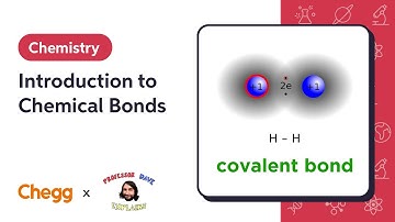 Introduction to Chemical Bonds | Professor Dave & Chegg Explain