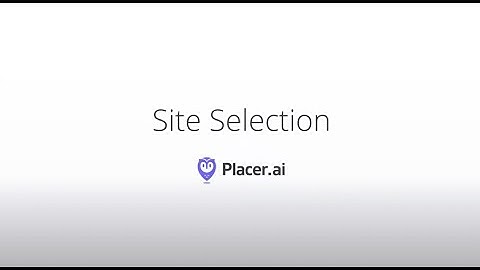 Placer.ai Product Spotlight | Site Selection