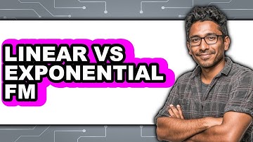 Linear vs. Exponential FM - Which Is Better?