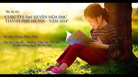 Đại sứ văn hóa đọc thành phố Hà Nội 2024 - Học sinh Phùng Minh Nhật lớp 4E - Trường Tiểu học Hải Bối