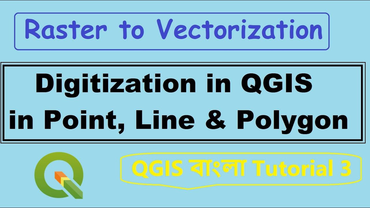 Digitization in QGIS in Point, Line and Polygon | Raster to ...