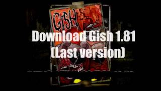 Download Gish 1.81 (Latest version) 2020 Update