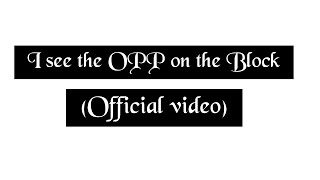 I See The Opp On The Block Official Video