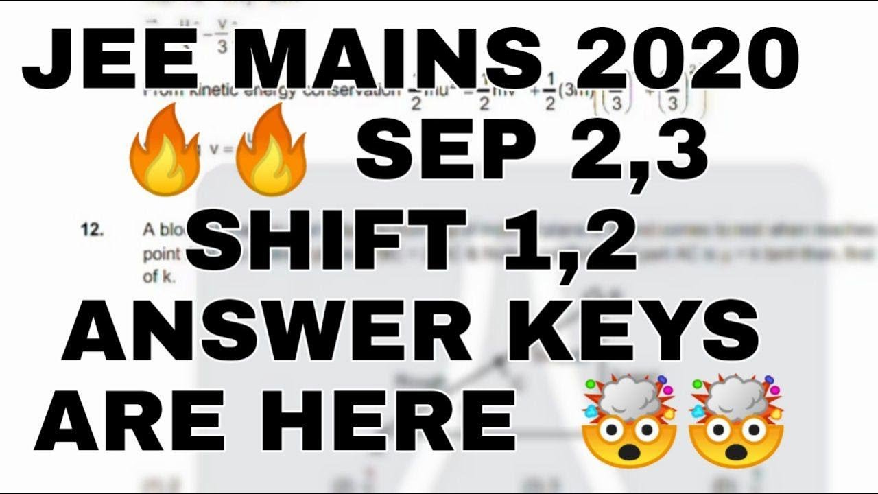 JEE MAINS ANSWER KEY SEPTEMBER 3 2020 IS HERE || September 3 , 2 shift answers out