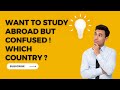 Want to study abroad but confused  which country  saga immigration inc