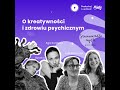 Bovska, Borzucka i Konopka o kreatywności i zdrowiu psychicznym artystów