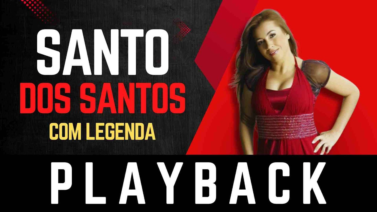 SANTO DOS SANTOS PLAYBACK KATIA COSTA COM LEGENDA