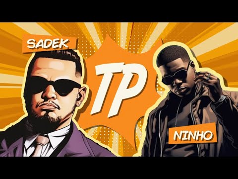 Sadek ft. Ninho - TP (Vidéo Lyrics Officiel)