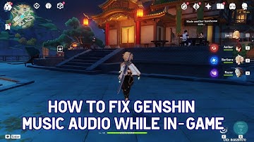 Simple Way How to Fix Genshin Impact Audio Music (BGM) when It