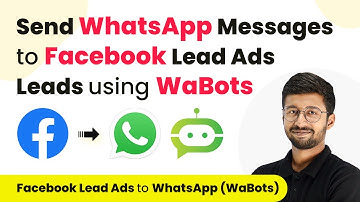 How to Send WhatsApp Messages to New Facebook Lead Ads Leads using WaBots