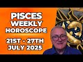♓ Pisces Weekly Horoscope | July 21 - 27, 2025 | Patrick Arundell Astrology