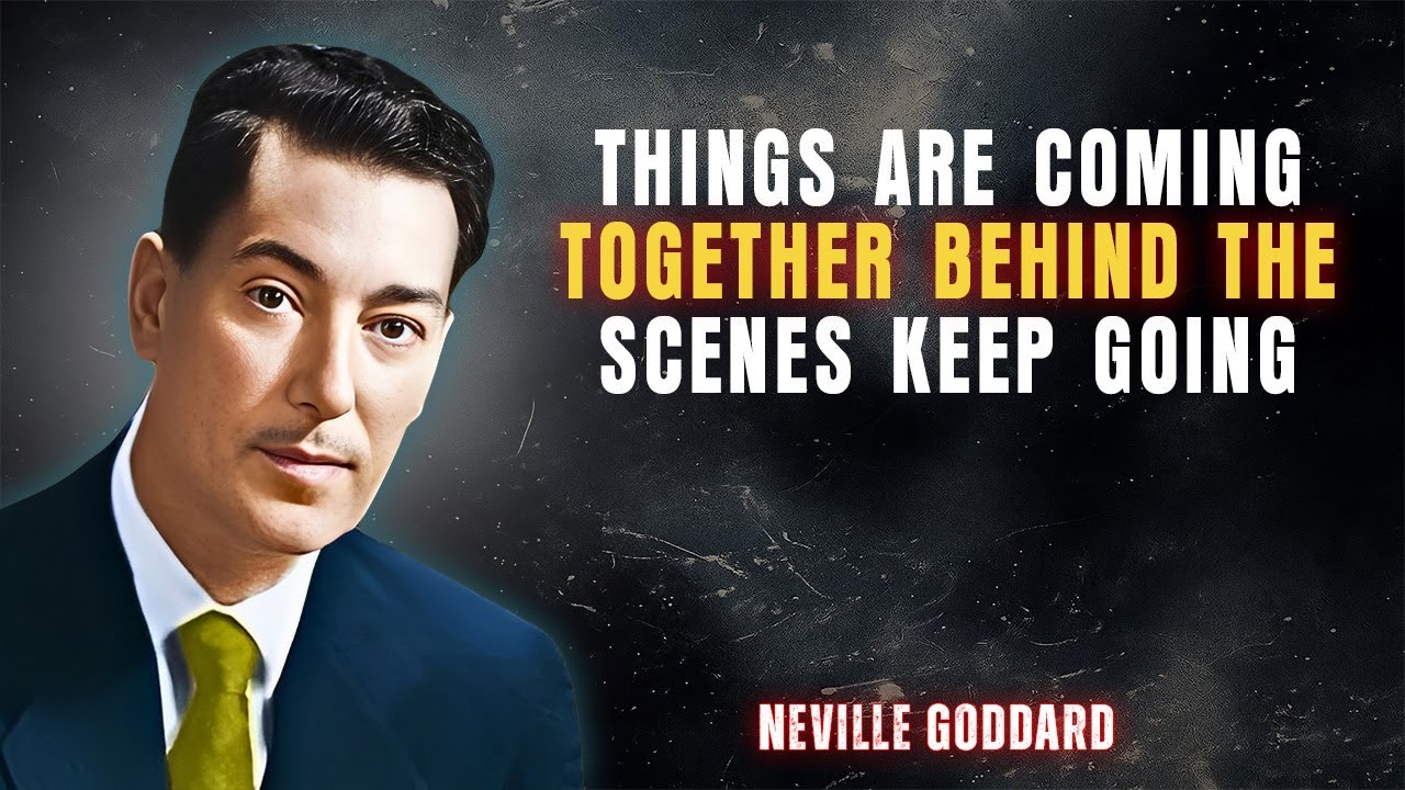 Things Are Coming Together Behind the Scenes — Keep Going | NEVILLE GODDARD TEACHINGS