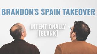 Taking Spain By Storm - Intentionally Blank Ep. 227
