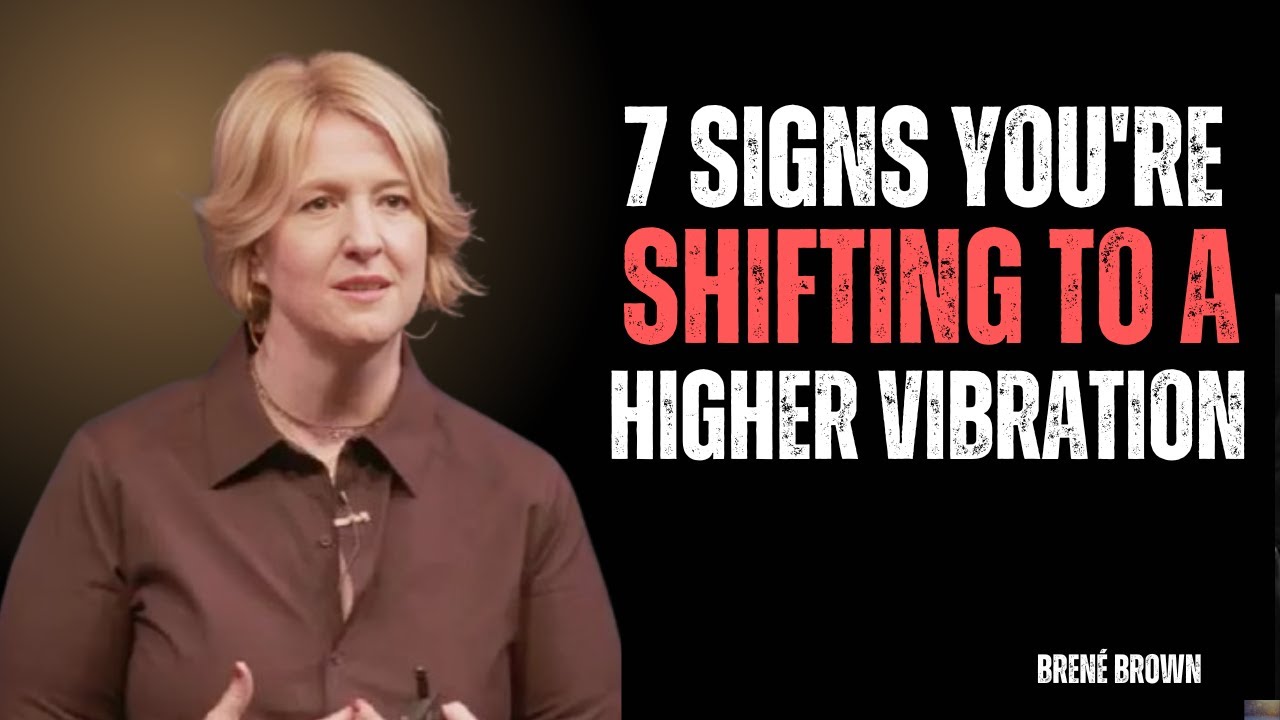 7 ПРИЗНАКОВ, ЧТО ВЫ ПЕРЕХОДИТЕ НА БОЛЕЕ ВЫСОКИЙ УРОВЕНЬ ВИБРАЦИЙ – Мотивационная речь Брене Браун