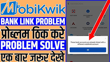 Mobikwik bank link these bank accounts already linked with a different mobikwik account problem solv