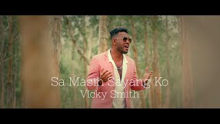 Vicky Smith - Sa Masih Sayang Ko (Official Music Video)