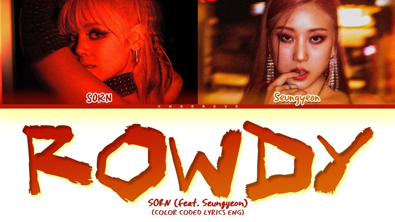 SORN ROWDY (feat. SEUNGYEON) Lyrics (Color Coded Lyrics)