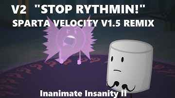 V2 [I.I.2] Stop rhyming! [Sparta Velocity V1.5 Remix]