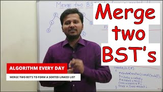 Merge two Binary Search Trees(BST) to form a Sorted Linked List