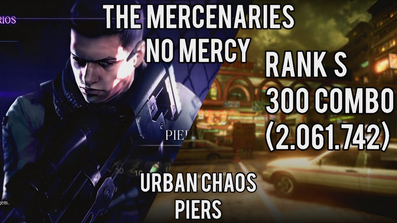 RESIDENT EVIL 6 (The Mercenaries No Mercy) - Urban Chaos - Piers - Rank S