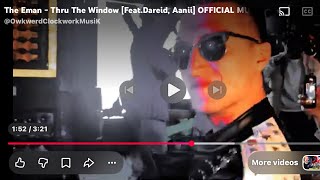 The Eman - Thru The Window Feat.dareid, Aanii Official Music Video Feat.randumb