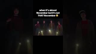 when it’s almost November but not that November🥹