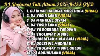 Dj Sholawat Remix Terbaru 2026  Bass Pecah  Innal Habibal Musthofa U0026 Yasir Lana Lagi Trending