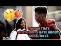 Things boys/girls hate about boys/girl that we do (Manchester)