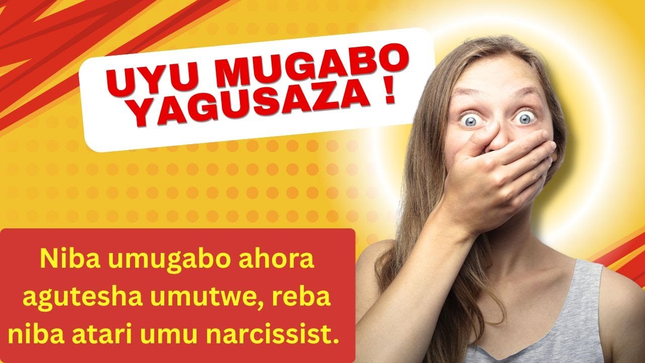 Umugabo Narcissist: Ibimenyetso Ugomba Kumenya #Rise Up