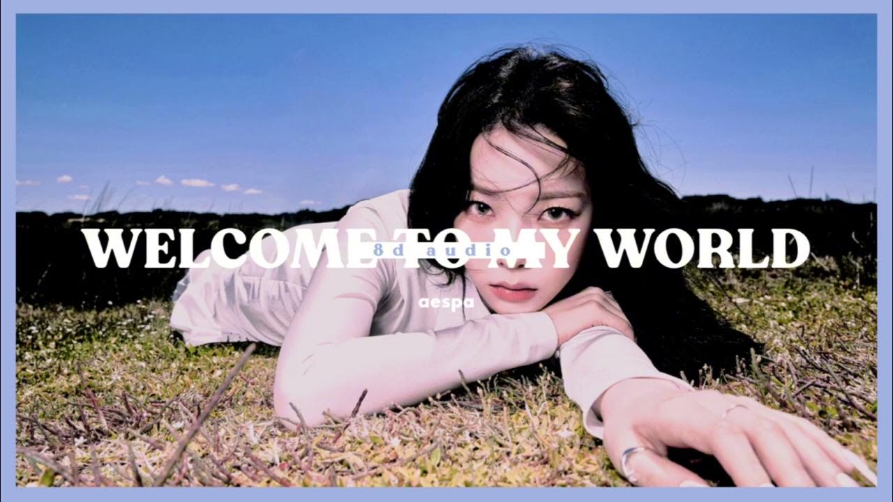 Welcome to my world aespa. Welcome to my world aespa. Welcome to my world aespa. Welcome to my world aespa. Welcome to my world aespa.