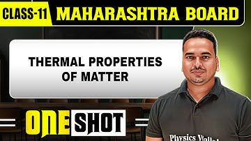 THERMAL PROPERTIES OF MATTER IN 1 SHOT | Physics | Class11th | Maharashtra Board
