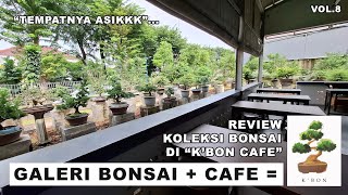 REVIEWING THE BONSAI COLLECTION AT 'K'BON CAFE,' A GREAT HANGOUT SPOT TO ENJOY BONSAI (BKKB VOL.8)