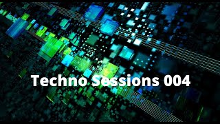 Techno Sessions 004