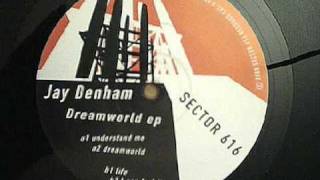 Jay Denham - Life [Dreamworld EP - B1]